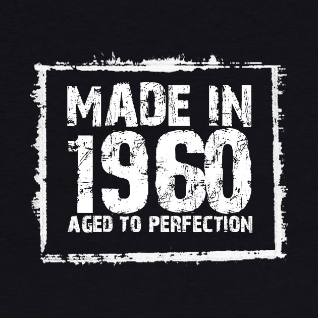 Made In 1960 Aged To Perfection – T & Hoodies by xaviertodd